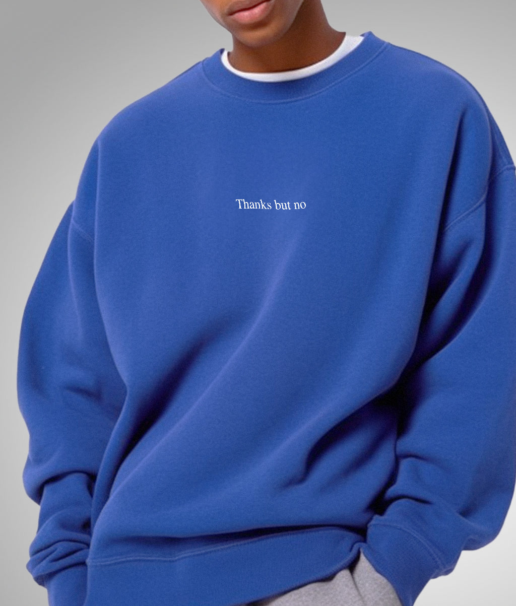 Sweatshirt - Thanks but no