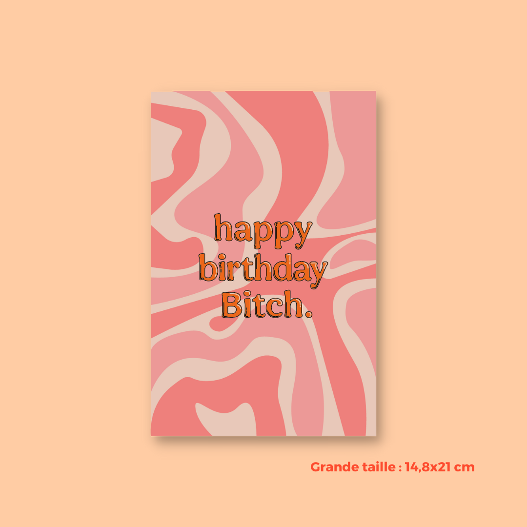 Birthday card - Happy Birthday Bitch